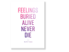 Feelings Buried Alive Never Die F new 46dde3ca