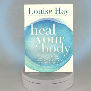 Heal Your Body by Louise L. Hay