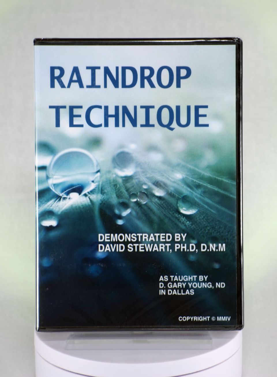 Raindrop Technique as taught by Dr. Gary Young in Dallas in 2000 and demonstrated by Dr. David Stewart.