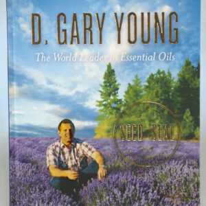 Seed to Seal: D. Gary Young
